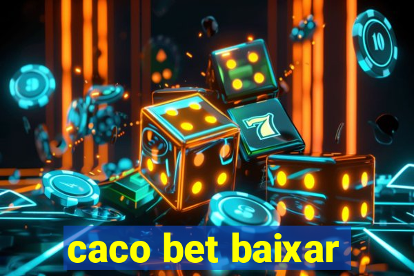 caco bet baixar